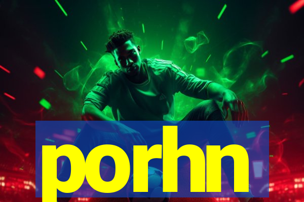 porhn