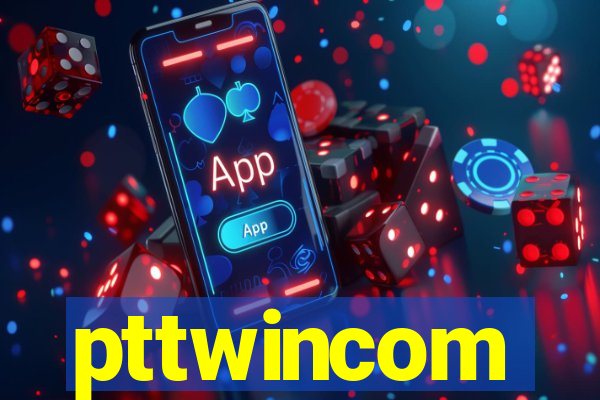 pttwincom