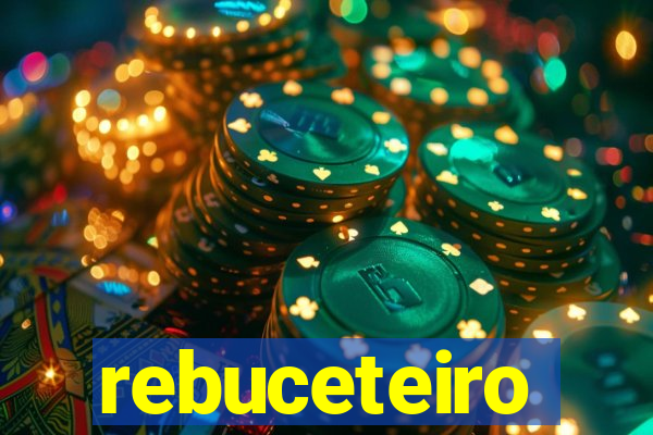 rebuceteiro