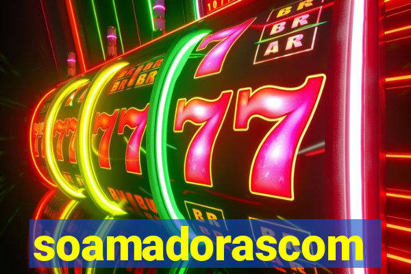 soamadorascom