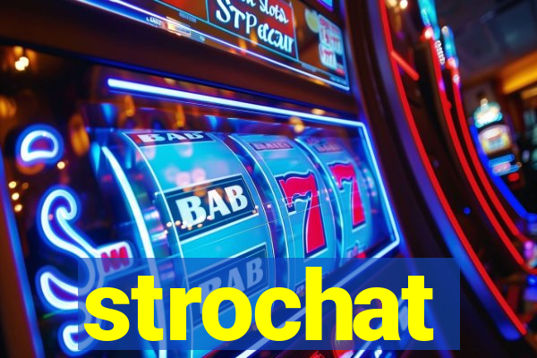 strochat