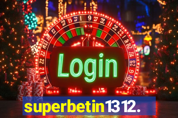 superbetin1312.com