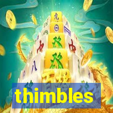 thimbles