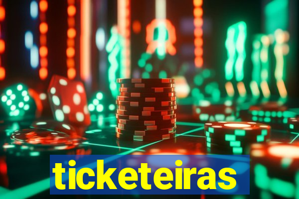 ticketeiras