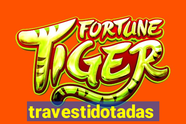 travestidotadas