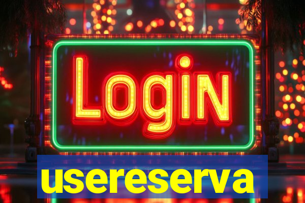 usereserva