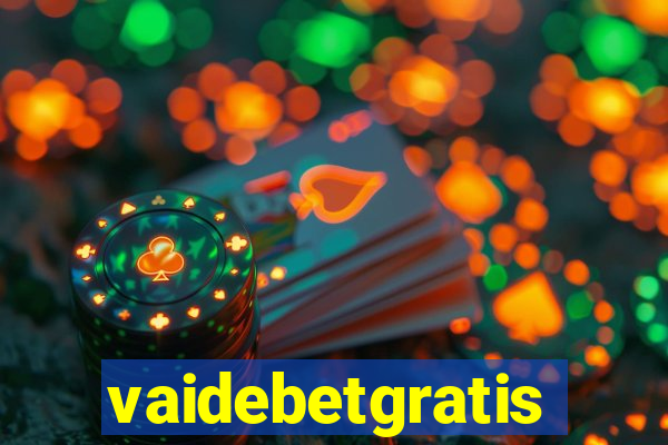 vaidebetgratis