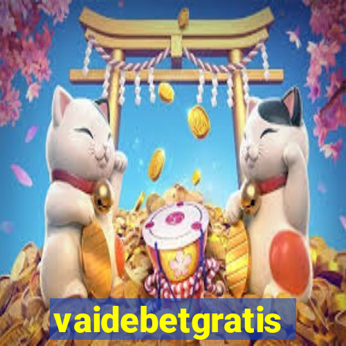vaidebetgratis
