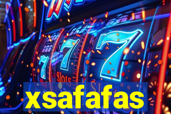 xsafafas