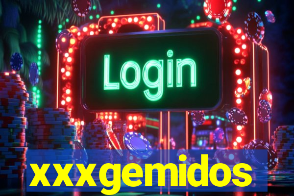 xxxgemidos