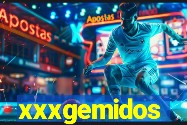 xxxgemidos