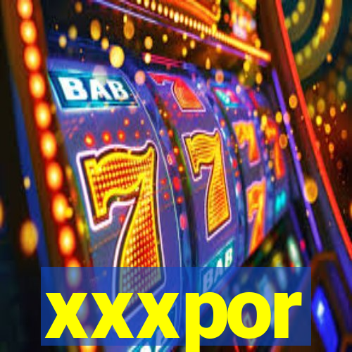 xxxpor
